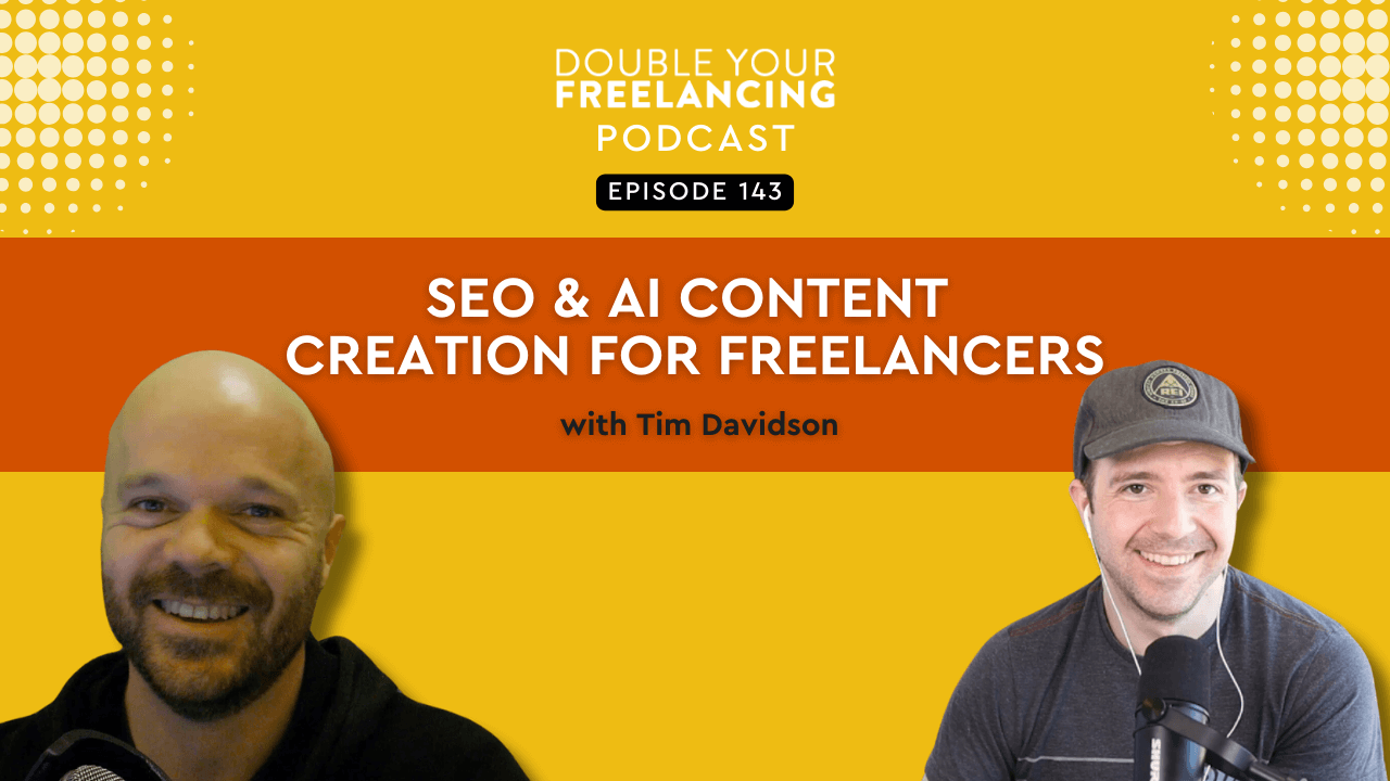 Episode 143: SEO & AI Content Creation for Freelancers, with Tim Davidson