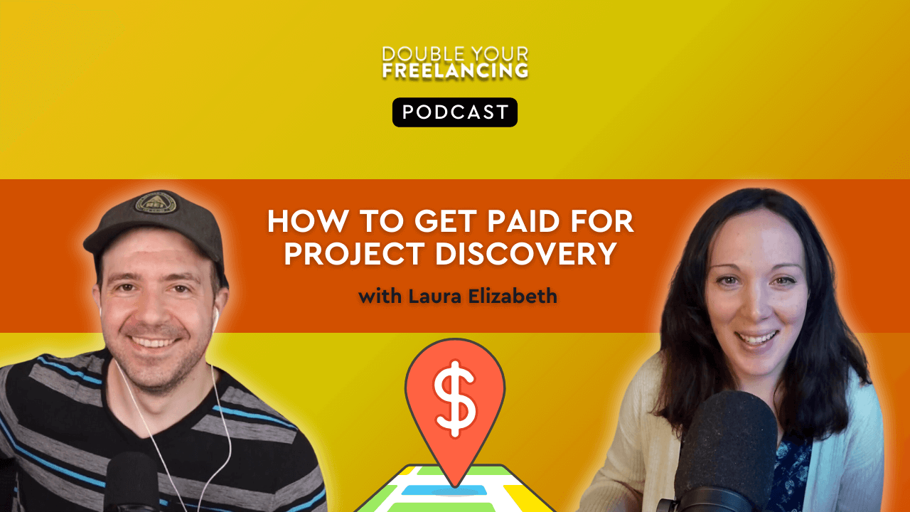 Episode 148: How To Get Paid For Project Discovery, with Laura Elizabeth