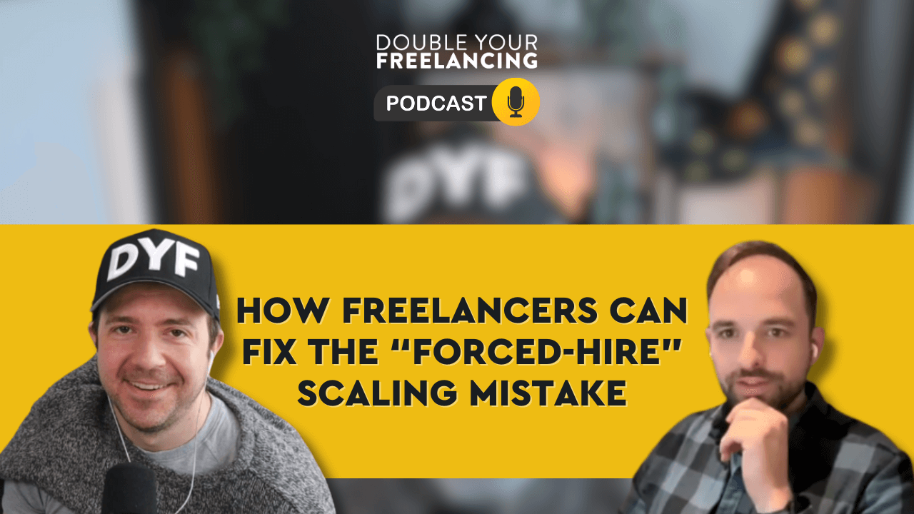 Episode 152: How Freelancers Can Fix the “Forced-Hire” Scaling Mistake
